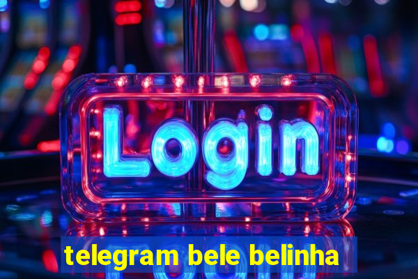 telegram bele belinha